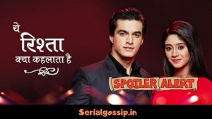 YEH RISHTA KYA KEHLATA HAI UPCOMING STORY, LATEST GOSSIP AND LATEST NEWS, TWIST